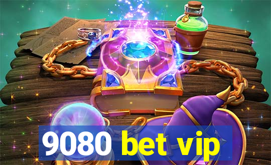 9080 bet vip